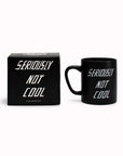 Seriously Not Cool | Porcelain Mug | Scott Patt