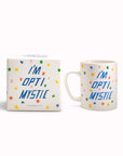 Optimistic | Porcelain Mug | Scott Patt