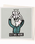 Let Me Wine | Art Humour Note Card | My Poster Sucks