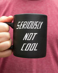 Seriously Not Cool | Porcelain Mug | Scott Patt