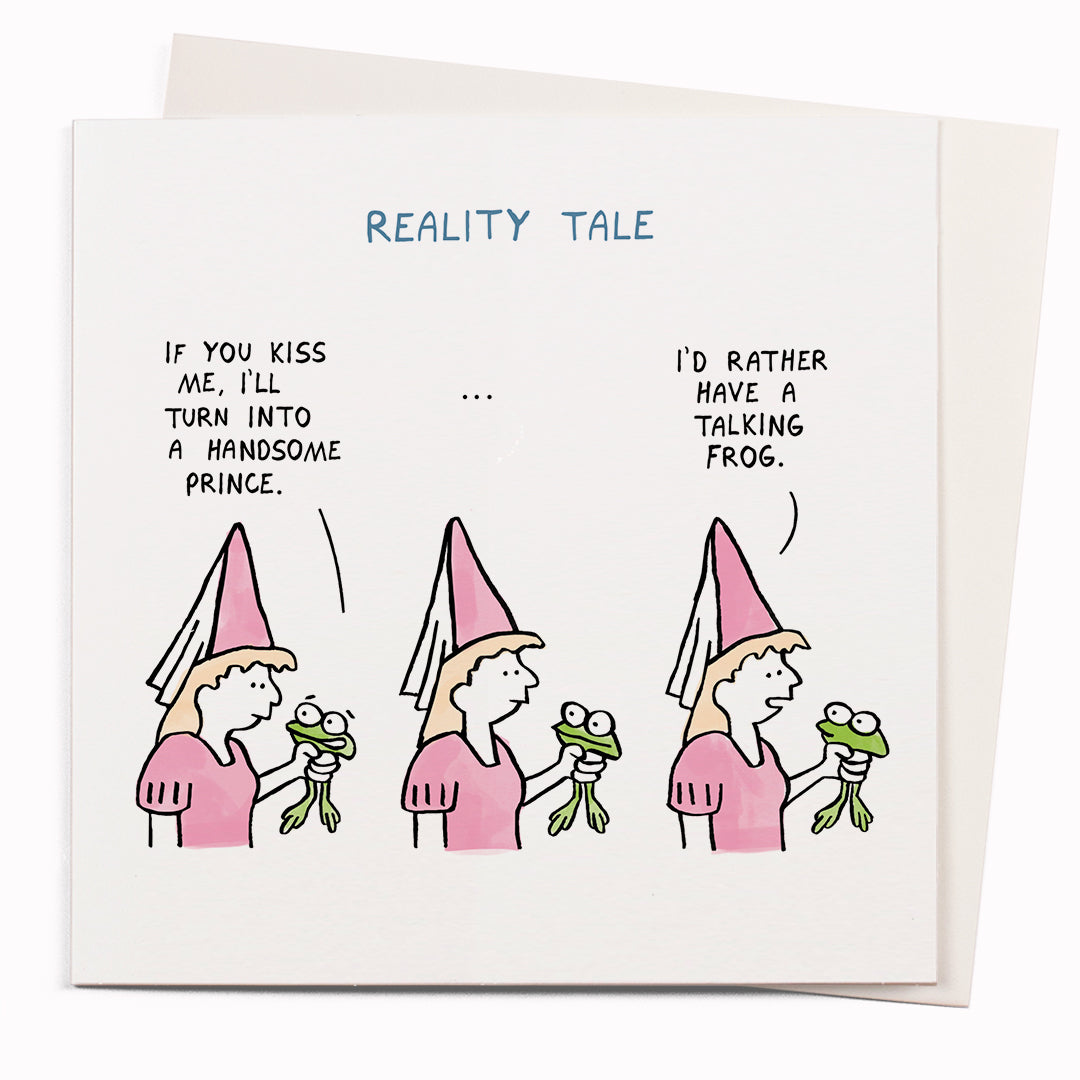 Reality tale is a funny greeting card featuring a sideways feminist look at traditional fairy stories by cartoonist John Atkinson for the 'Wrong Hands' notecard range. Talking frogs are awesome, prince's not so much.