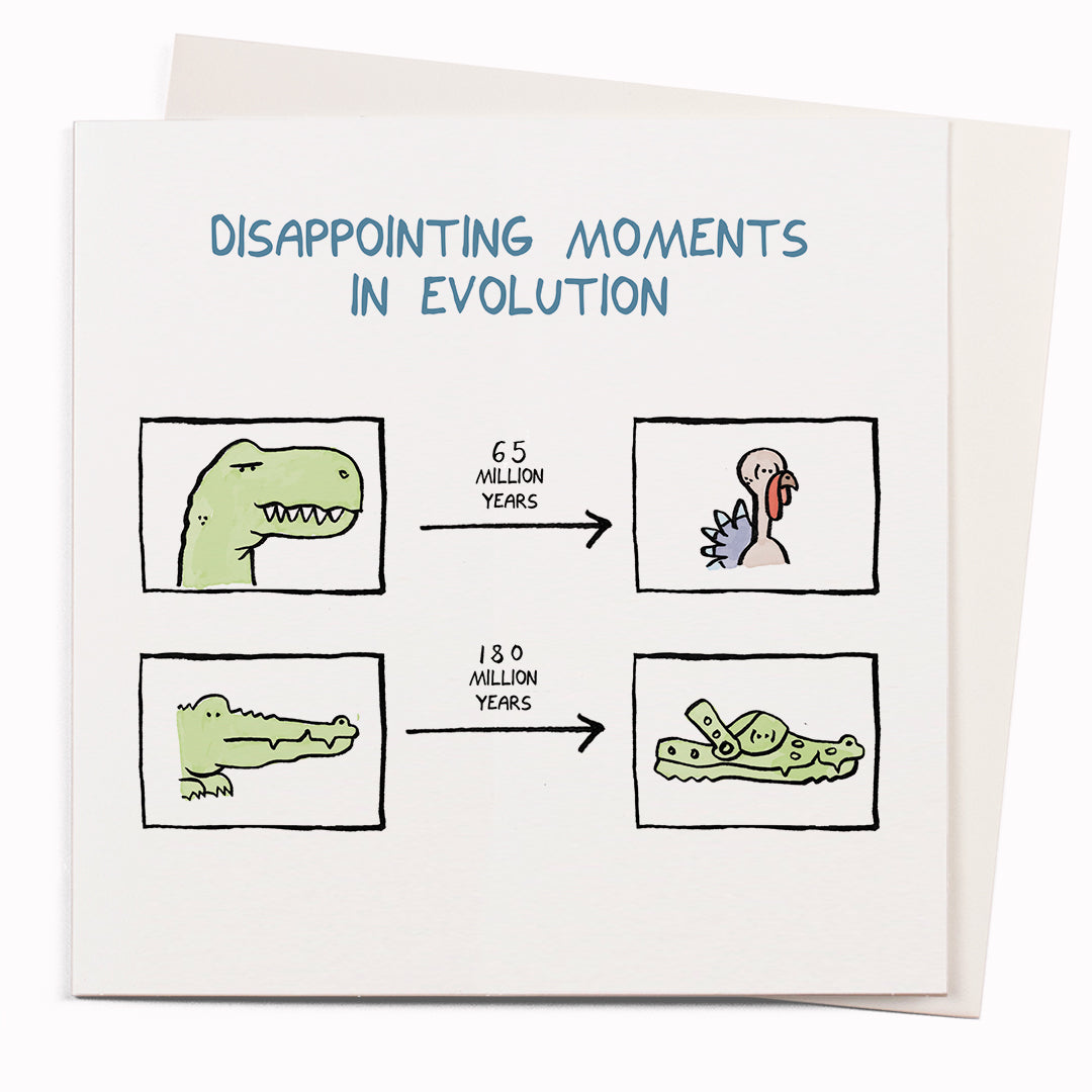 Disappointing Moments In Evolution is a funny greeting card featuring a visual pun by cartoonist John Atkinson for the 'Wrong Hands' notecard range. One for the Croc wearers out there...