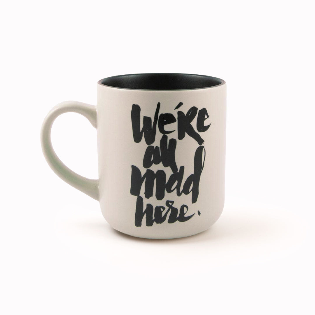 We&#39;re All Mad Here | Stoneware Mug | Matthew Taylor Wilson