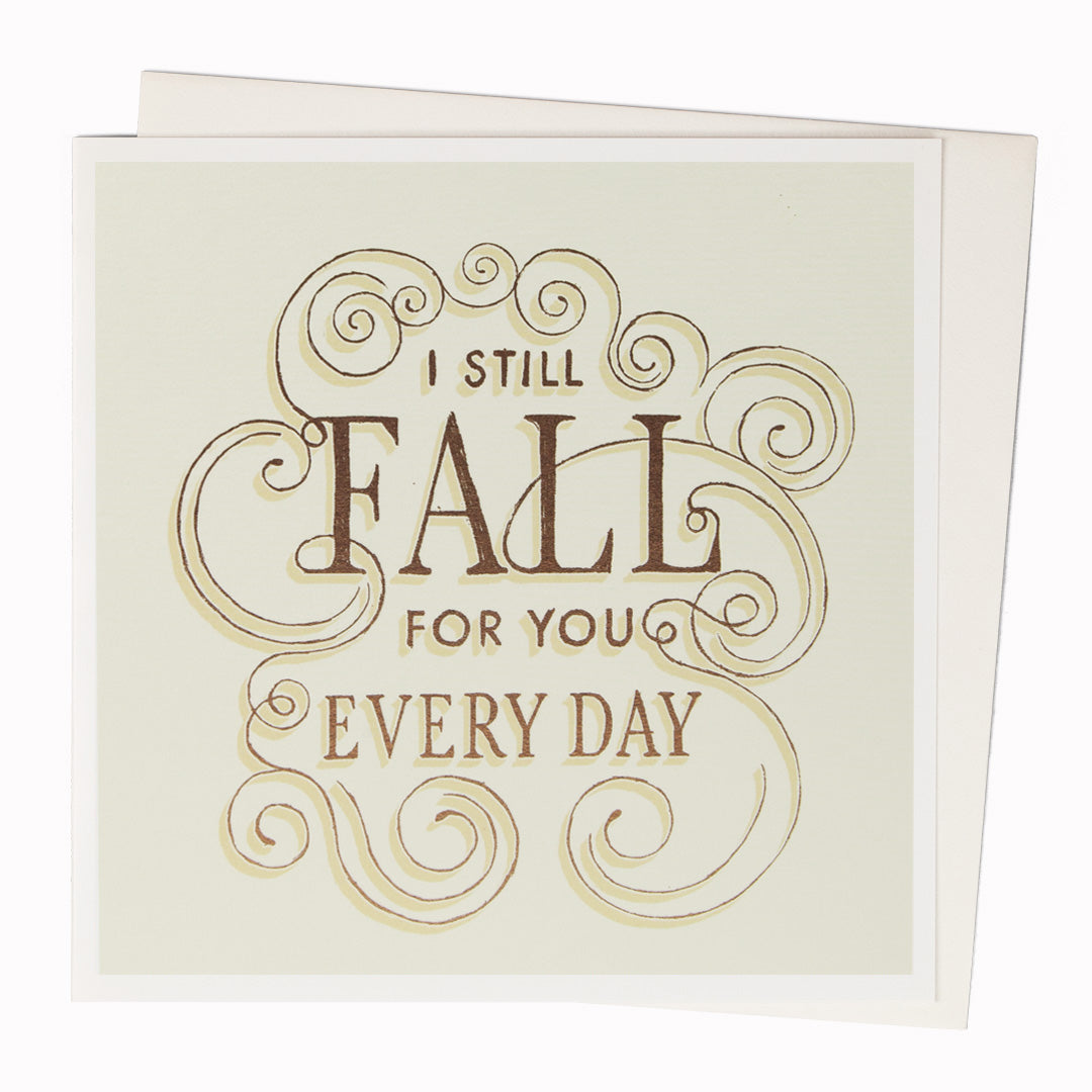 I Still Fall For You Every Day | Typographic Anniversary Card