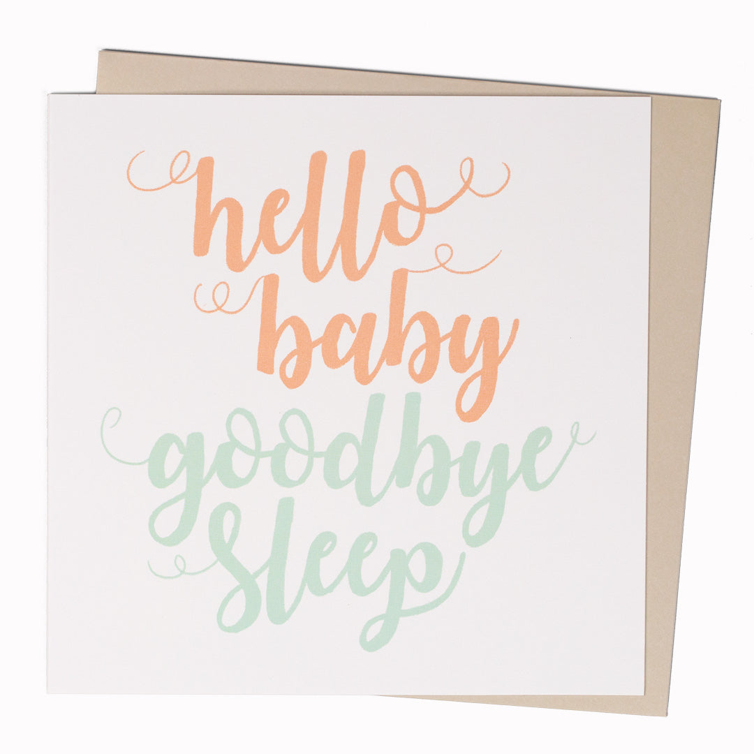 Hello Baby Goodbye Sleep | Typographic New Baby Card