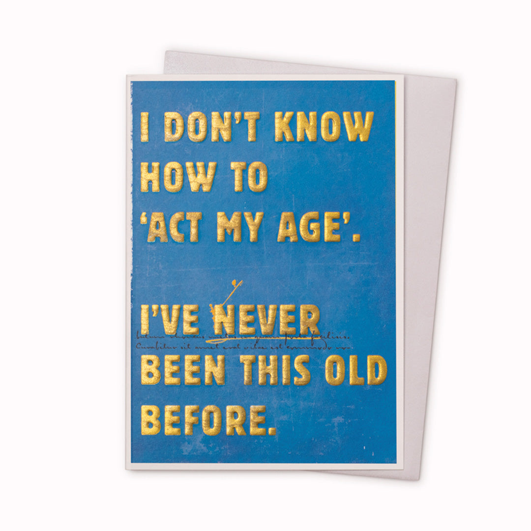 Act My Age | Typographic Humour Note Card