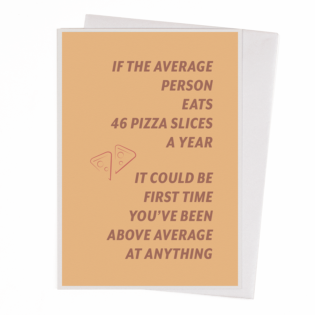 46 Slices of Pizza | Typographic Greeting Card