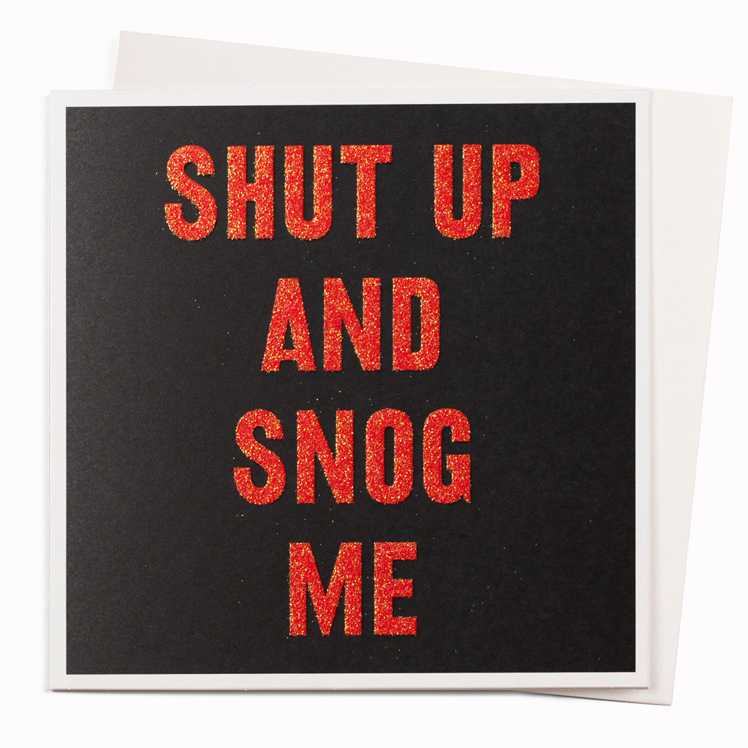 Shut Up and Snog Me | Typographic Note Card | Dave Buonaguidi