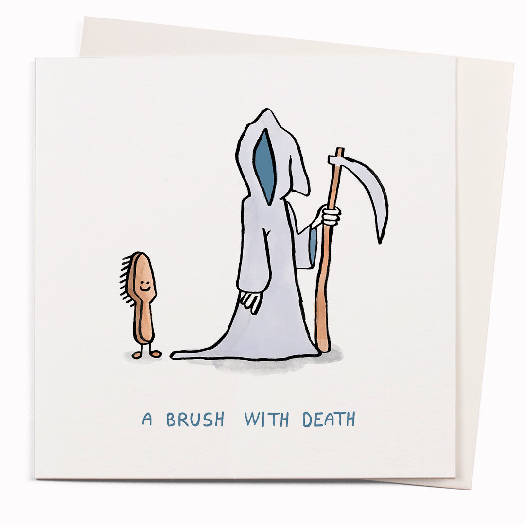 Brush With Death is a funny greeting card featuring a visual pun by cartoonist John Atkinson for the 'Wrong Hands' notecard range.