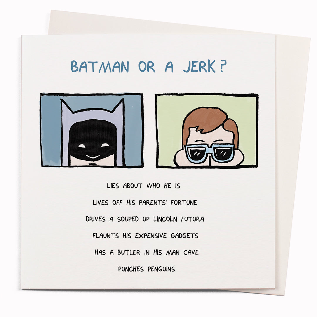 Batman Or Jerk is a funny greeting card featuring a visual pun by cartoonist John Atkinson for the 'Wrong Hands' notecard range.