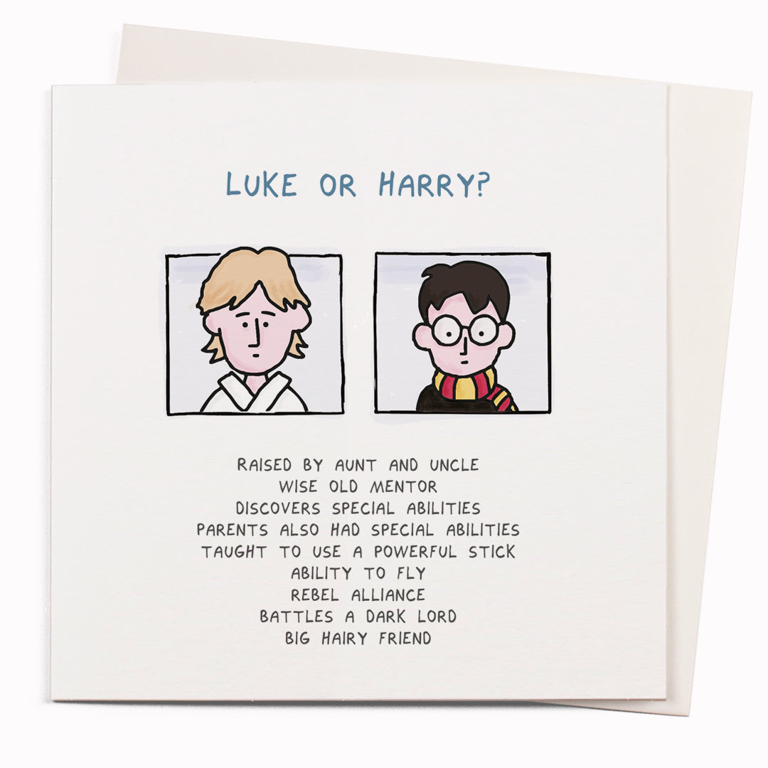 Luke Or Harry is a funny greeting card featuring a visual pun by cartoonist John Atkinson for the 'Wrong Hands' notecard range. It compares two of film's most loved heroes from different generations - Luke Skywalker Vs Harry Potter.